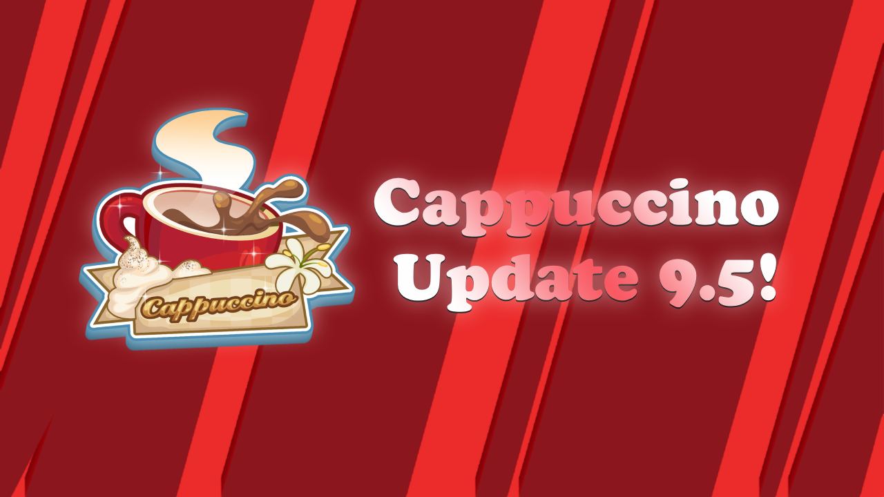 Cappuccino Update 9.5 is here!